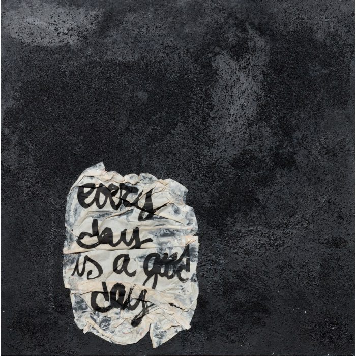 Every day is a good day_ monologue 90cm x90cm acrylic+artist_s calligraphy